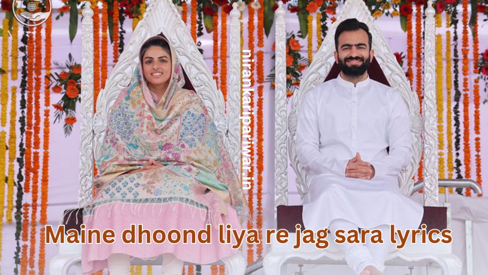 Maine dhoond liya re jag sara lyrics